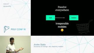PolyConf 16 / Dynamics of change: why reactivity matters/ Andre Staltz Net Worth