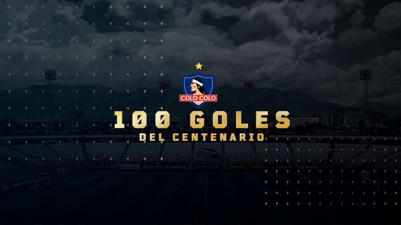 ⚪⚫ ESPECIAL: 100 Goles del Centenario de Colo Colo