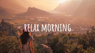 Morning Chill English Songs Playlist for Relaxation in the Morning