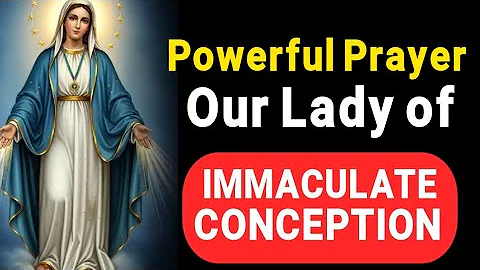 💙 Powerful Prayer to the Immaculate Conception of the Blessed Virgin Mary