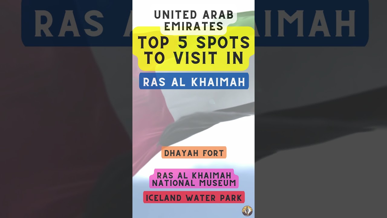 Top 5 Spots to Visit in Ras Al Khaimah (United Arab Emirates)