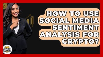 How To Use Social Media Sentiment Analysis For Crypto? - CryptoBasics360.com