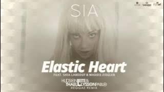 Sia Elastic Heart - Hudson Leite & Thaellysson Pablo Reggae Remix