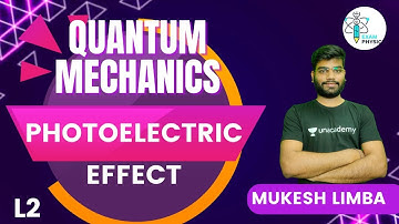 Quantum Mechanics L2 | Photoelectric Effect | Exam Physics | Mukesh Limba