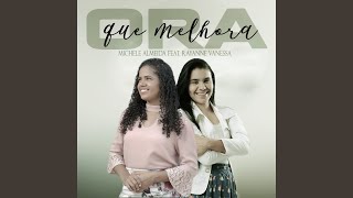 Video thumbnail of "Michele Almeida - Ora Que Melhora"