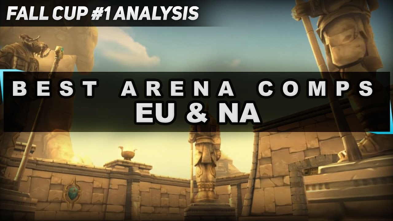 BEST 3v3 ARENA COMPS: EU & NA Fall Cup #1 Analysis