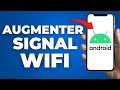 Comment Augmenter Son Signal Wifi Sur Android ( FACILE )