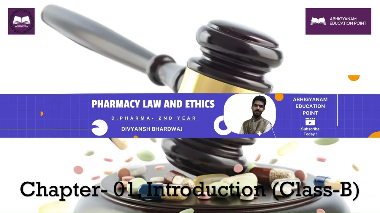 Ch.01, Introduction PHARMACY LAW AND ETHICS (Class-B) D.Pharm 2nd Year By: Divyansh Bhardwaj