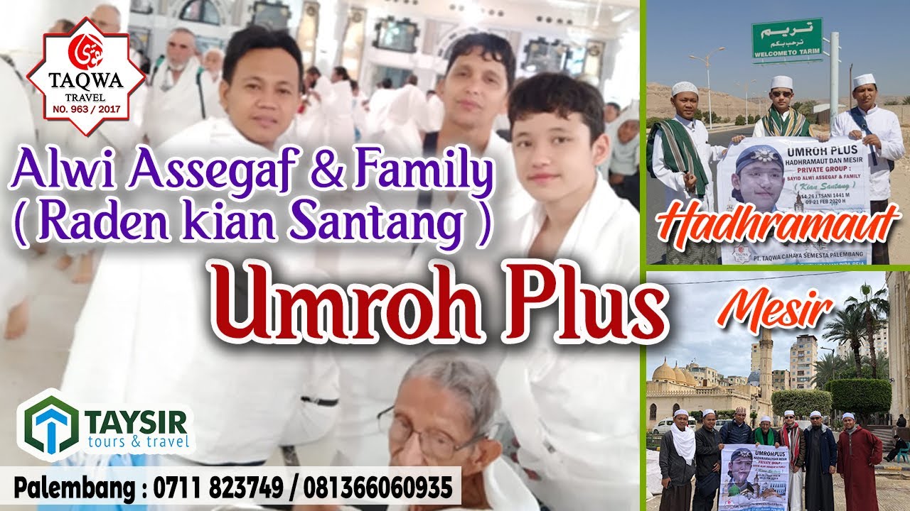 Alwi Assegaf (Raden Kian Santang) : Dokumentasi Perjalanan Umroh Plus Hadhramaut & Mesir
