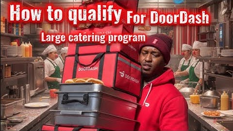 How To Qualify for DoorDash Large Order Catering Program (STEP By STEP)