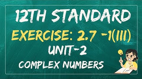 TN12th Maths,UNIT-2, Exercise: 2.7- 1(iii) Problem, Complex Numbers, n