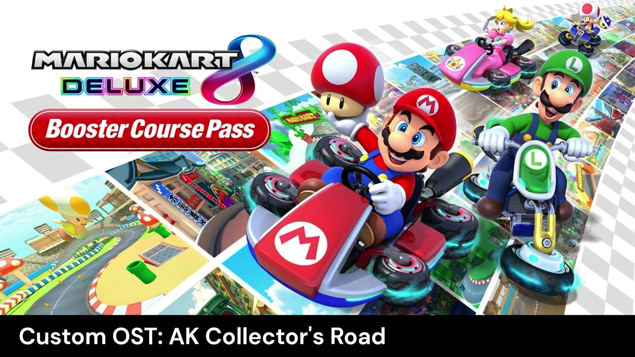 AK Collector's Road - Mario Kart 8 Deluxe Booster Course Pass Custom OST