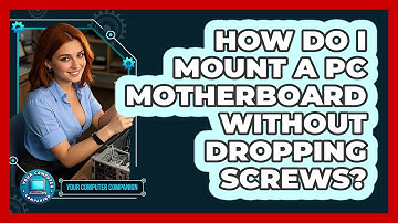 How Do I Mount A PC Motherboard Without Dropping Screws? - Your Computer Companion