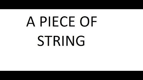 SUMMARY OF A PIECE OF STRING BY "GUY DE MAUPASSANT" EASY TO UNDERSTAND