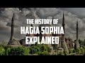 Why hagia sophia is so important the whole history is explained