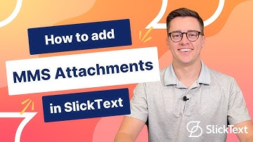 Adding Multimedia Attachments in SlickText | SlickText Tutorials