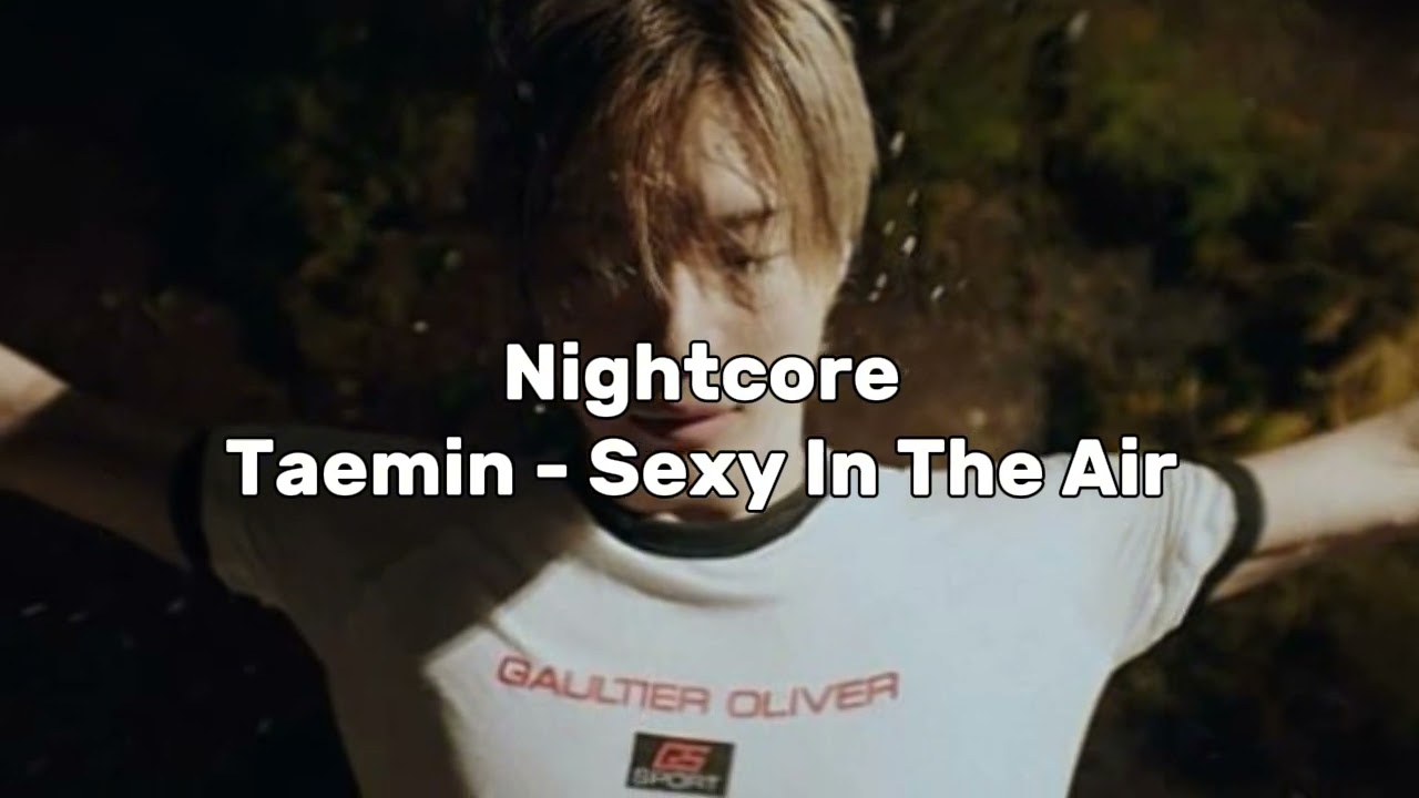 Nightcore - Sexy In The Air _ (TAEMIN)