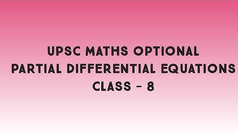 upsc maths optional | partial differential equations|lecture 8