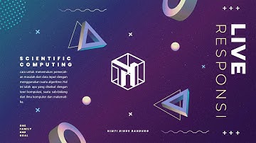 [LIVE RESPONSI UTS B25] SCIENTIFIC COMPUTING