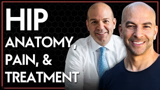 Hip anatomy, pain, & treatment | Peter Attia & Adam Cohen