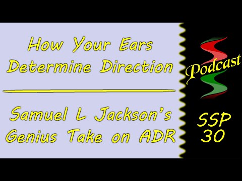 How Your Ears Determine Direction & Samuel L Jackson's Genius Take On ADR: Sound Speeds Podcast 30