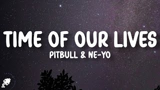 Download Lagu Pitbull, Ne-Yo - Time of Our Lives (Lyrics) MP3
