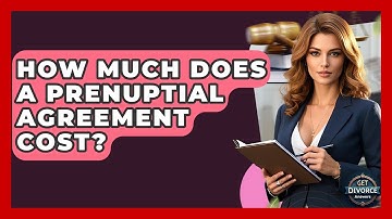 How Much Does A Prenuptial Agreement Cost? - Get Divorce Answers