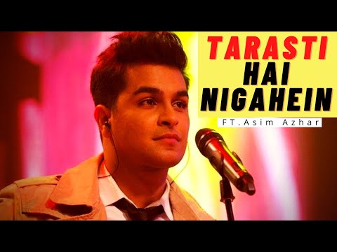 Tarasti Hai Nigahen - | Ft. Asim Azhar | Zenab Fatimah Sultan | Manoj Saroj |