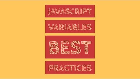 #5 JavaScript Variables: Best Practices