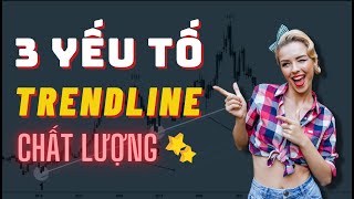 ✅ 3 Yếu Tố Tạo Nên Một Đường Xu Hướng (Trendline) Chất Lượng | TraderViet