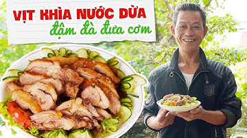 Ông Thọ Làm Vịt Khìa Nước Dừa Đậm Đà Đưa Cơm | Braised Duck In Coconut Water