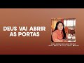 Deus Vai Abrir as Portas - Lucelena Alves (Official Audio)
