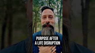 How Purpose Slowly Returns After Life Disruption