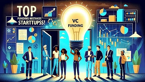 Avoid These Funding Mistakes: Essential Tips for Startups Seeking Investors