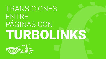 Animar transiciones entre páginas con Turbolinks y CSS - Bytes