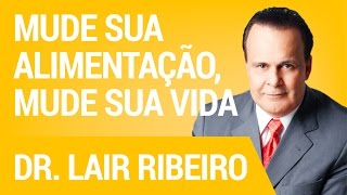 Mude Sua Alimentação, Mude Sua Vida | Hangout com Dr. Lair Ribeiro