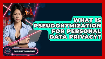 What Is Pseudonymization For Personal Data Privacy? - Emerging Tech Insider