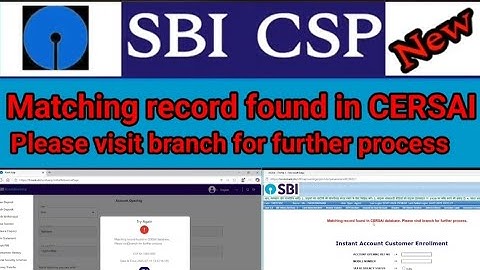 Sbi kiosk new account error, sbi csp new account matching record found in CERSAI, account opening