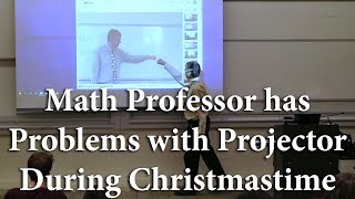 Math Professor has Problems with Projector at Christmas - Prank