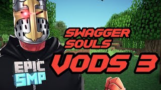 SWAGGERSOULS VODS ON EPICSMP SERVER 3 [EpicSMP streams]