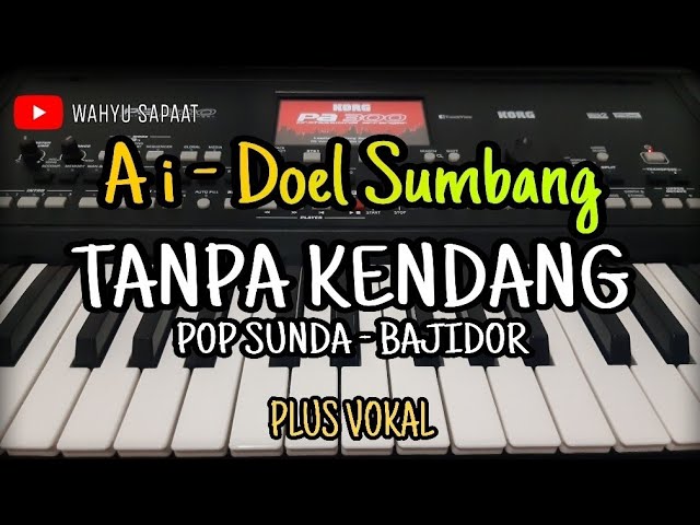 Ai - DOEL SUMBANG || TANPA KENDANG POP SUNDA BAJIDOR || PLUS VOKAL class=