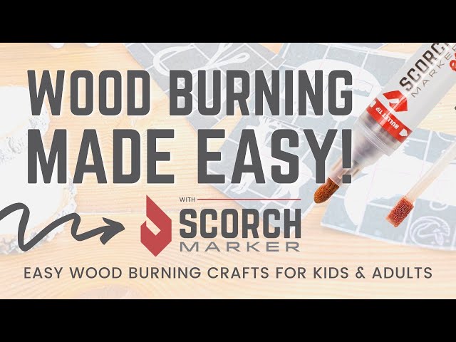 Wood burning the easy way with a Scorch Marker! 