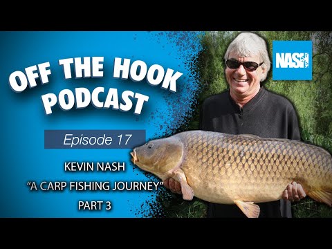 Nash Tackle Off The Hook Podcast - S2 Episode 17 - Kevin Nash A Carp  Fishing Journey Part 3 