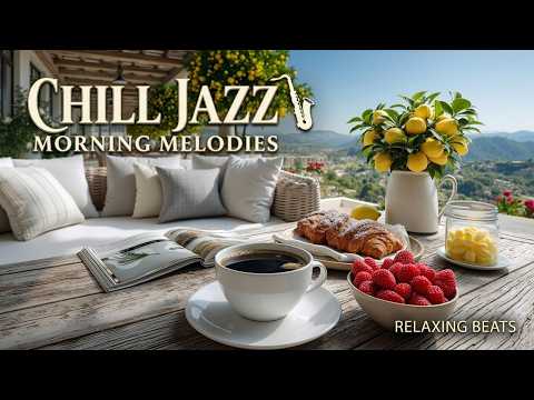 Morning Chill Jazz Music | Smooth Jazz Instrumental - Relaxing Jazz Music for Coffee & Tea Now