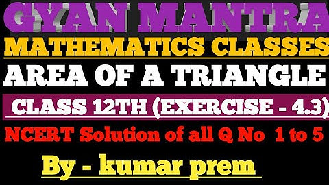 Area of a triangle using determinant (EXERCISE 4.3)NCERT BOOK Q. NO- 1to 5 solution of all questions