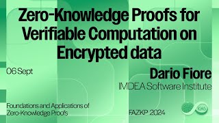 Dario Fiore, Zero-Knowledge Proofs for Verifiable Computation on Encrypted data