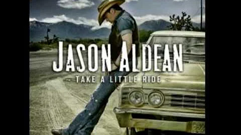 Jason Aldean - Take A Little Ride