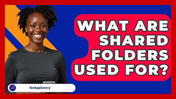 What Are Shared Folders Used For? - Be App Savvy