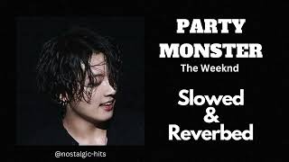 Party Monster  - The Weeknd - Slow & Reverb | lips like Angelina ass shaped like Selena Resimi