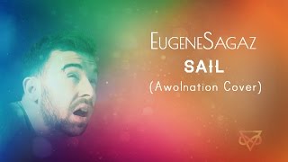 EugeneSagaz - Sail (Awolnation Cover) [Emfil Mix]